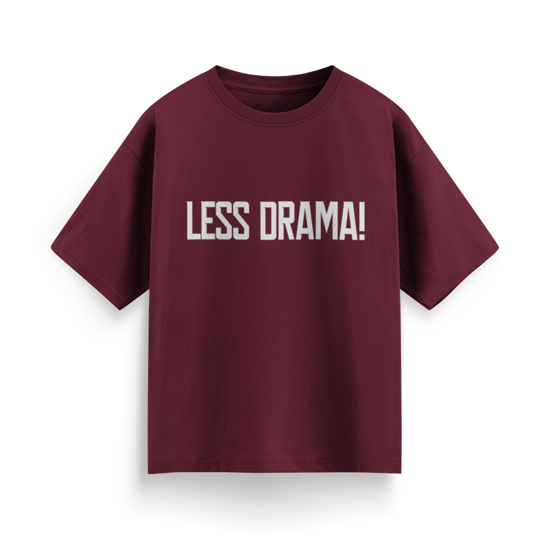 Less Drama Unisex Oversized T-Shirt