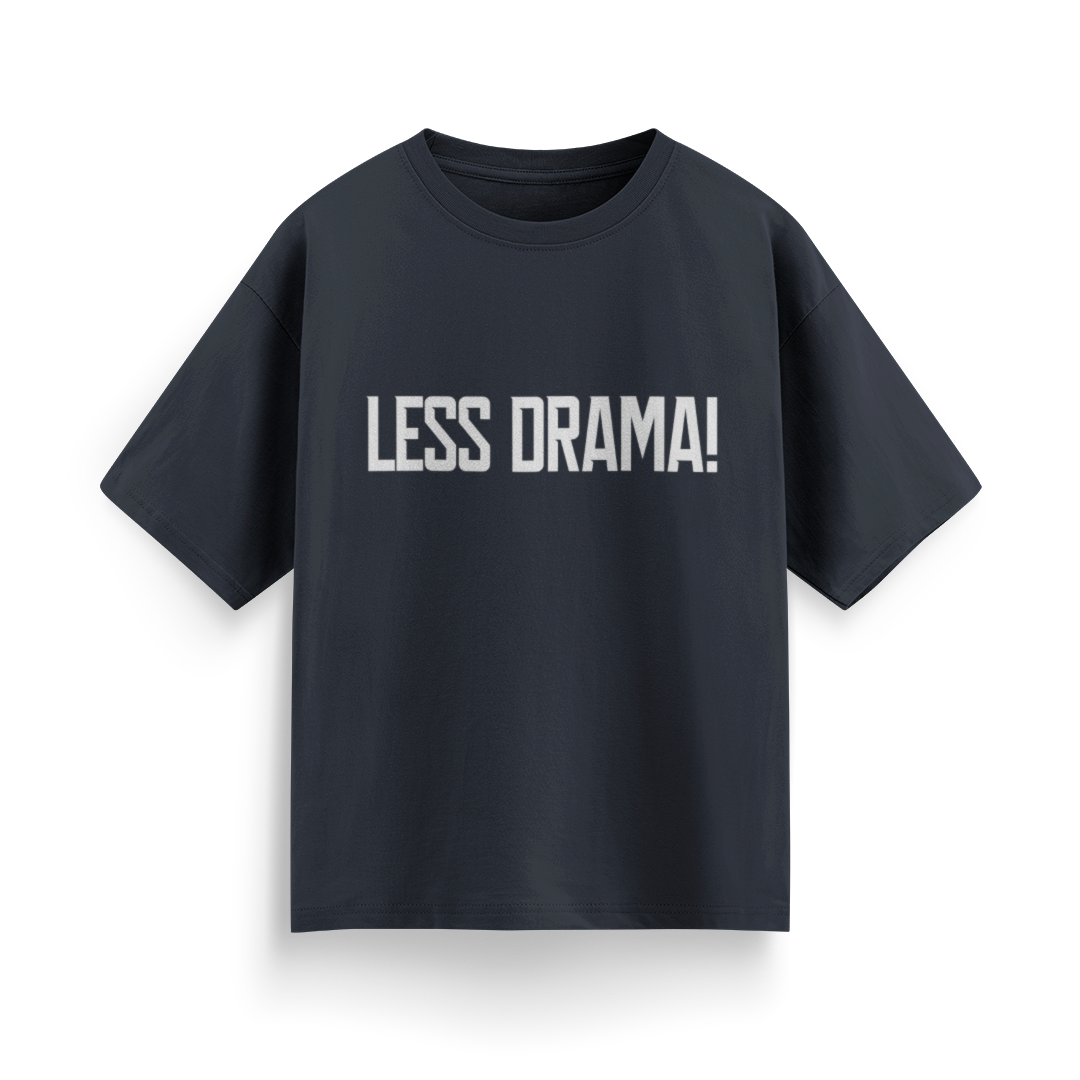 Less Drama Unisex Oversized T-Shirt
