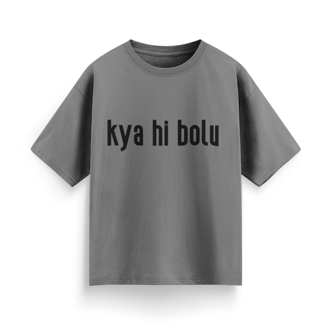 Kya Hi Bolu Unisex Oversized T-Shirt