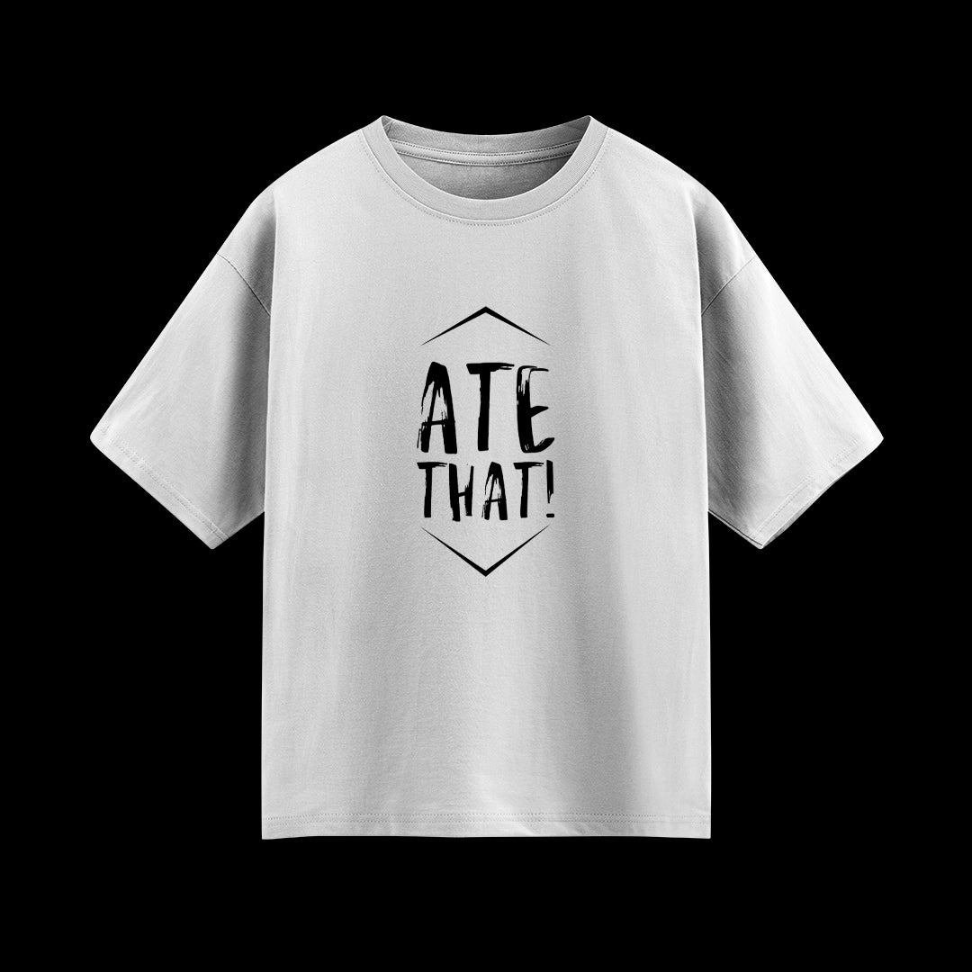 Ate That Unisex Oversized T-Shirt