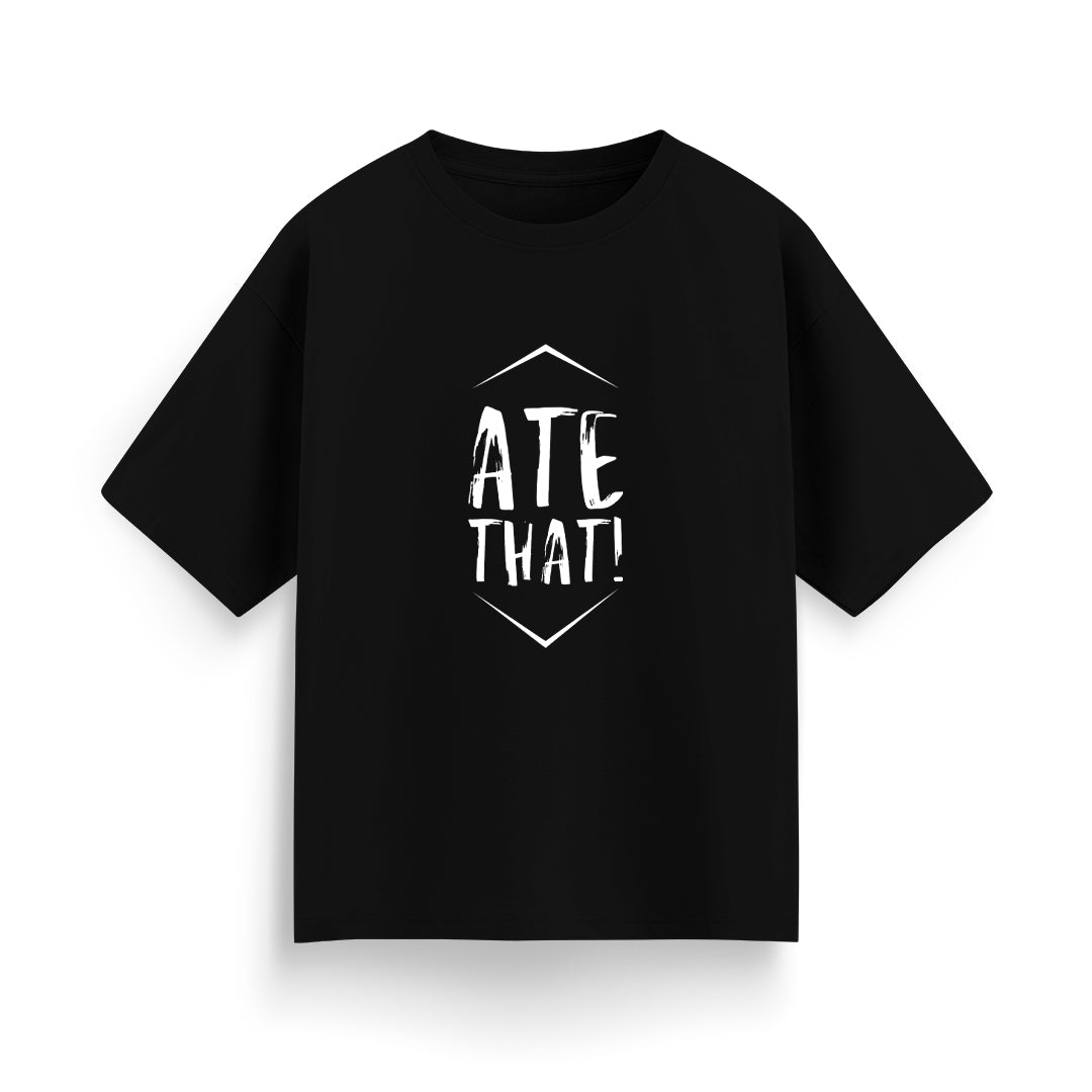 Ate That Unisex Oversized T-Shirt