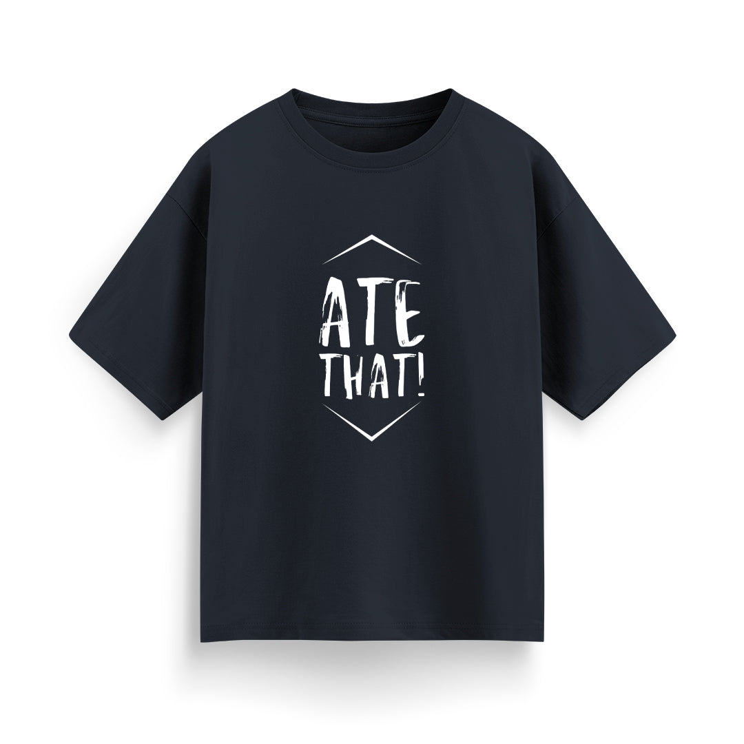 Ate That Unisex Oversized T-Shirt