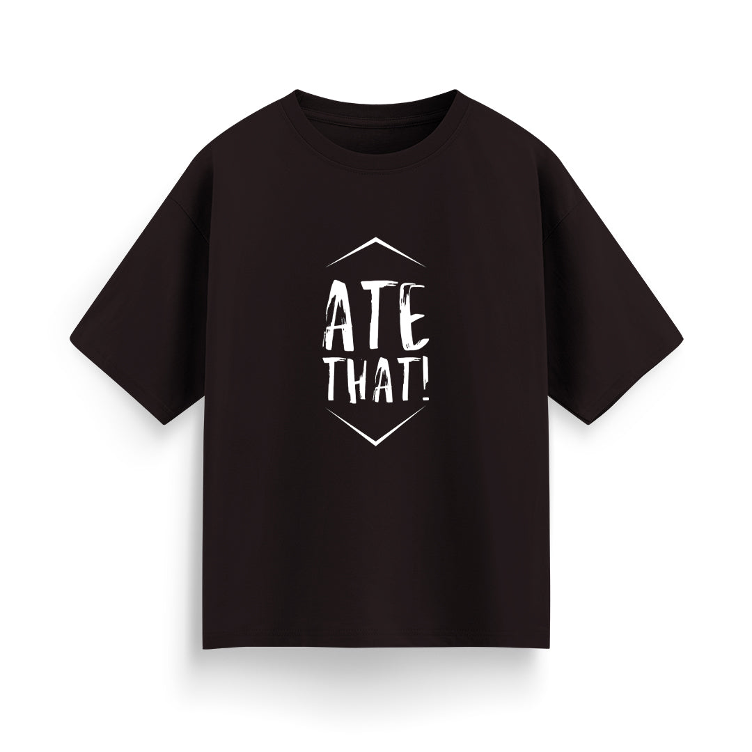 Ate That Unisex Oversized T-Shirt
