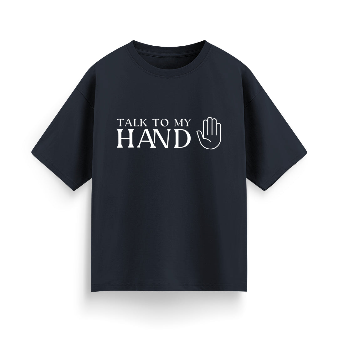 Talk to My Hand Unisex Oversized T-Shirt