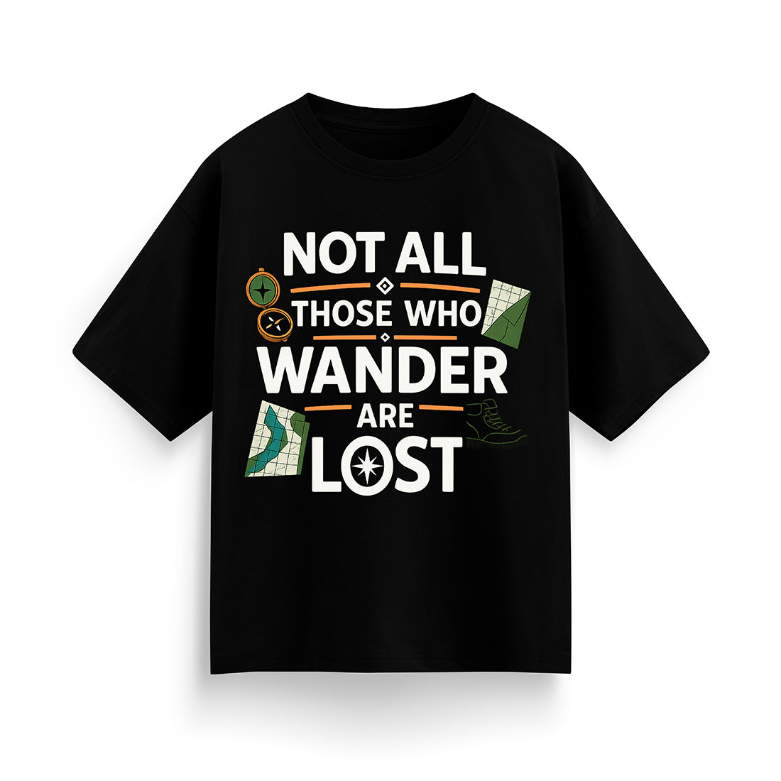 Not All Those Who Wander Are Lost Unisex Oversized T-Shirt