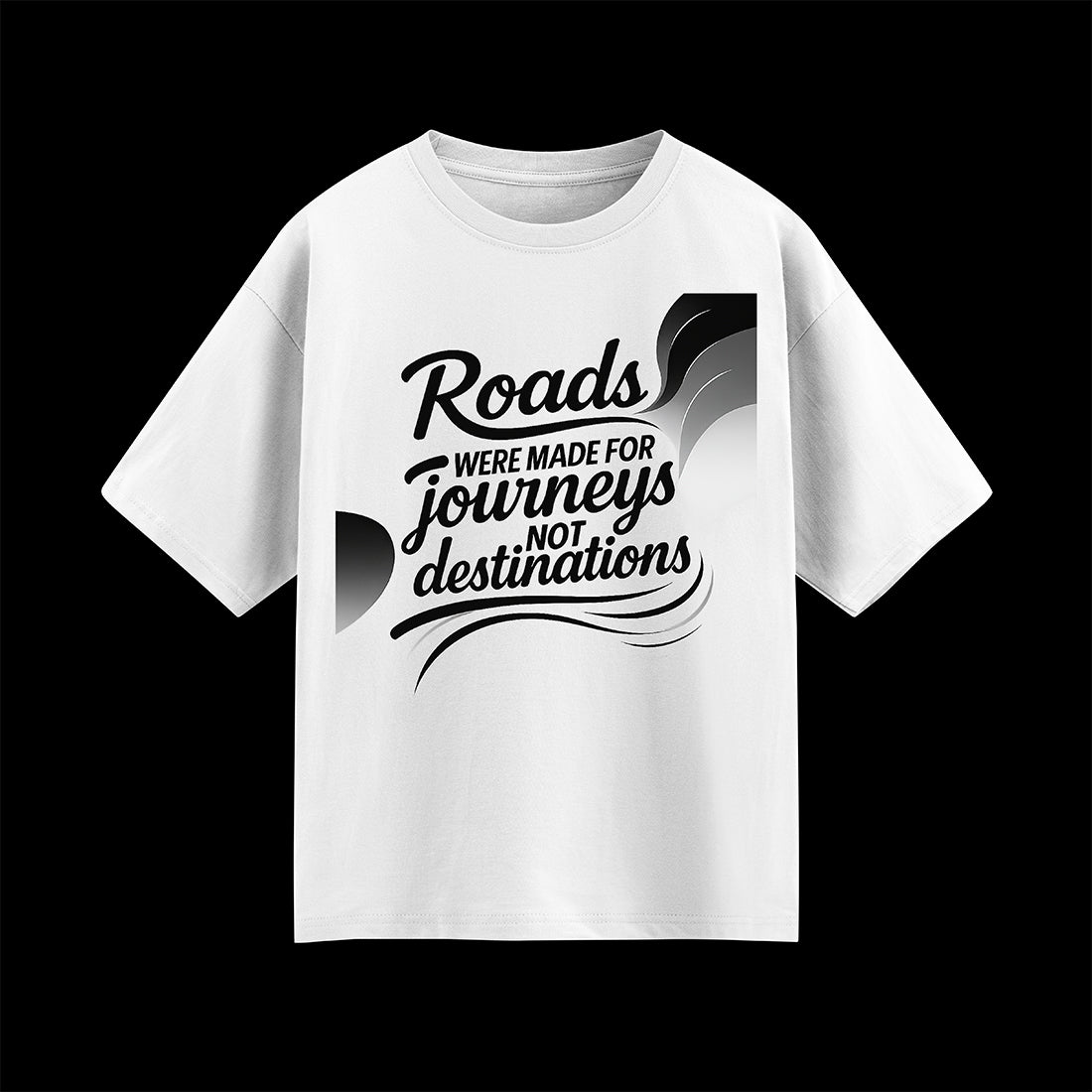 Roads Were Made for Journeys, Not for Destinations Unisex Oversized T-Shirt