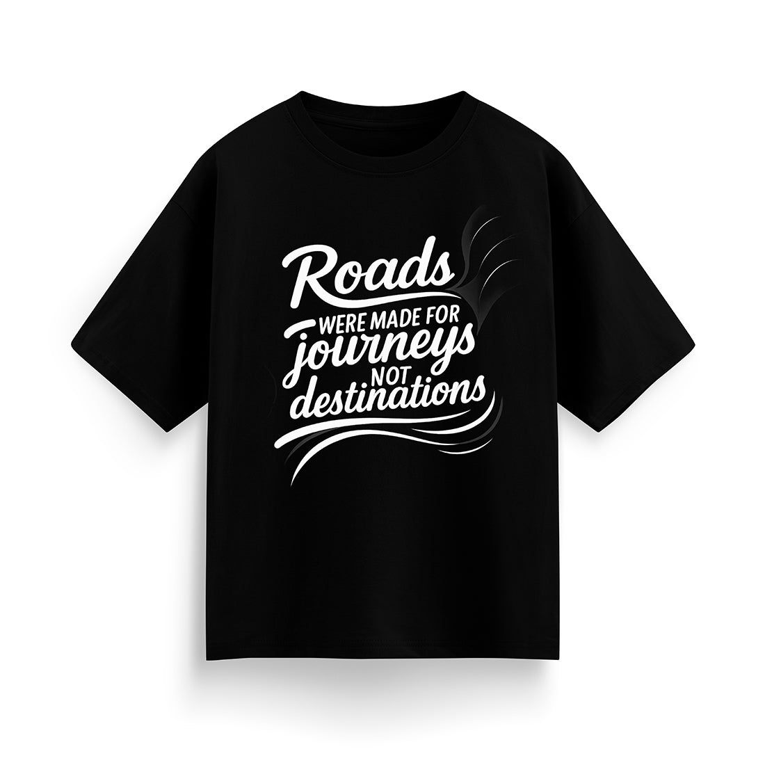 Roads Were Made for Journeys, Not for Destinations Unisex Oversized T-Shirt
