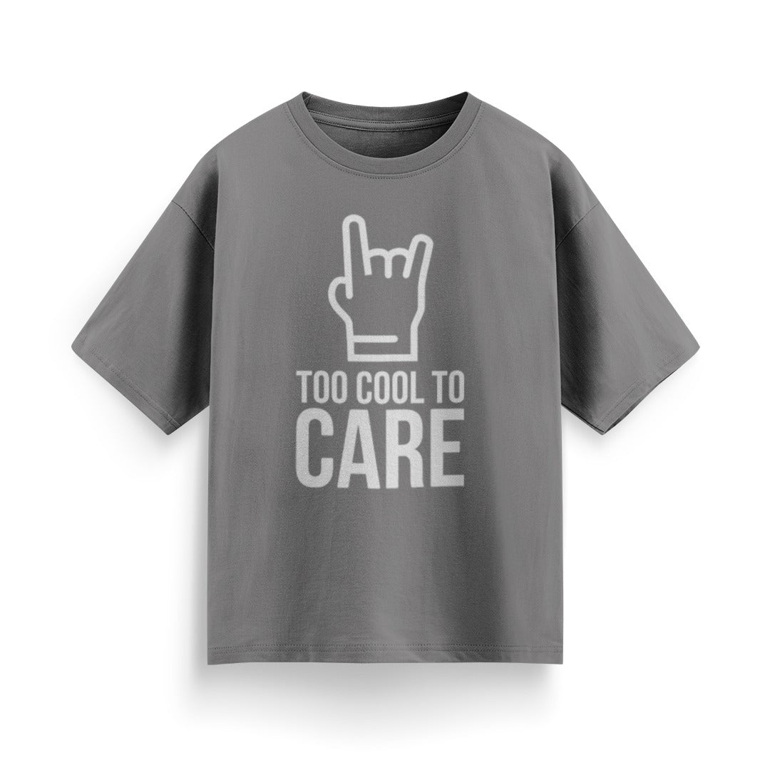 Too Cool to Care Unisex Oversized T-Shirt