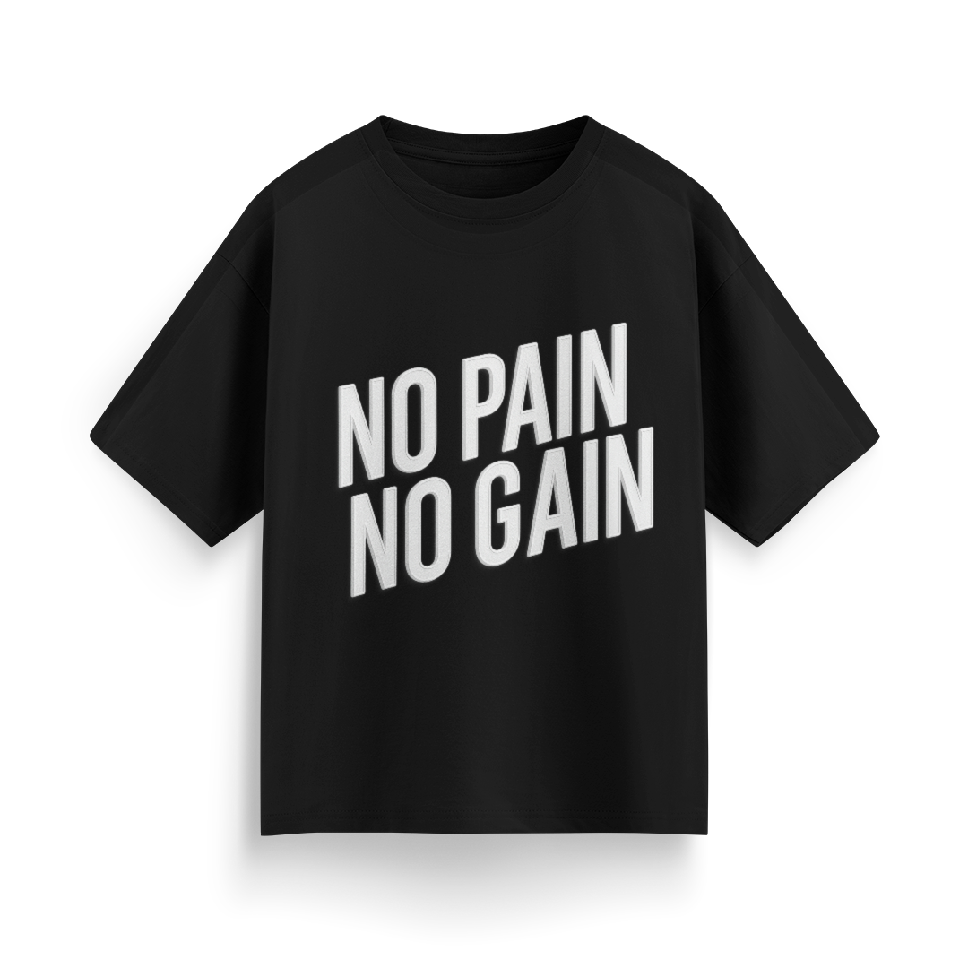 No Pain, No Gain Unisex Oversized T-Shirt