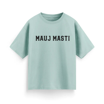 Mauj Masti Unisex Oversized T-Shirt