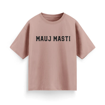 Mauj Masti Unisex Oversized T-Shirt