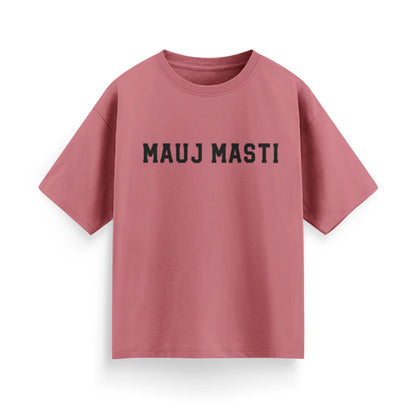 Mauj Masti Unisex Oversized T-Shirt