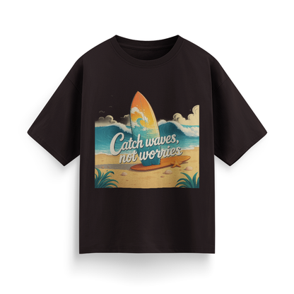 Catch Waves, Not Worries Unisex Oversized T-Shirt