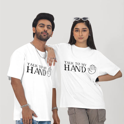 Talk to My Hand Unisex Oversized T-Shirt
