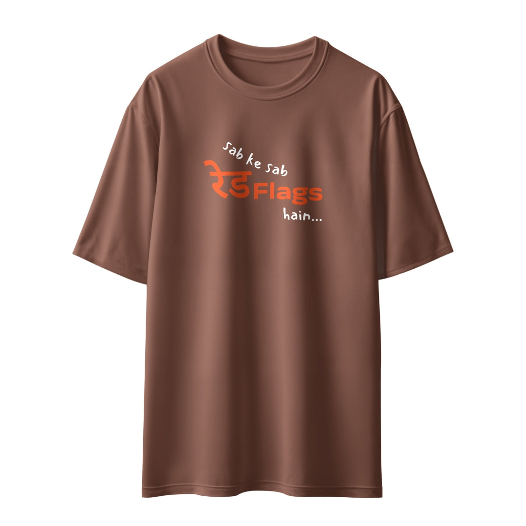 Sab Ke Sab Red Flags Hain Unisex Oversized T-Shirt