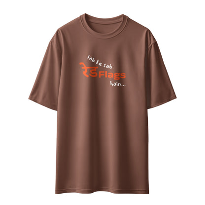 Sab Ke Sab Red Flags Hain Unisex Oversized T-Shirt