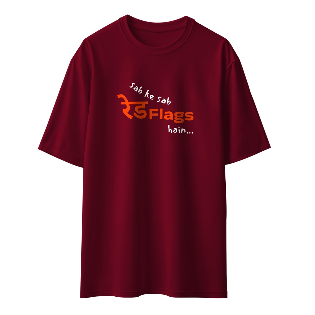 Sab Ke Sab Red Flags Hain Unisex Oversized T-Shirt