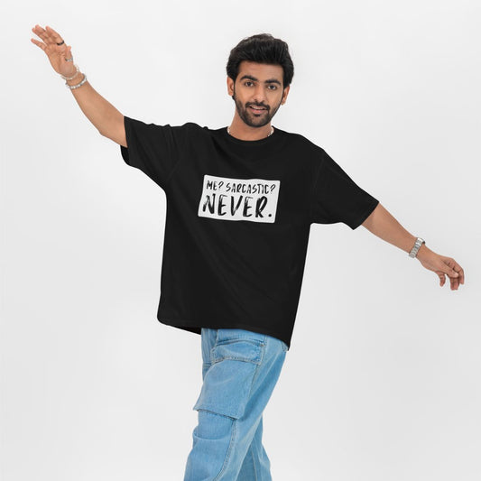 Me? Sarcastic? Never Unisex Oversized T-shirt