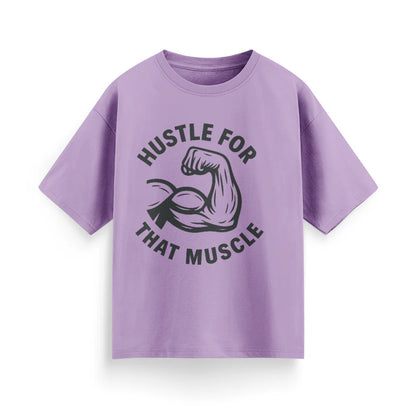 Hustle for That Muscle Unisex Oversized T-Shirt