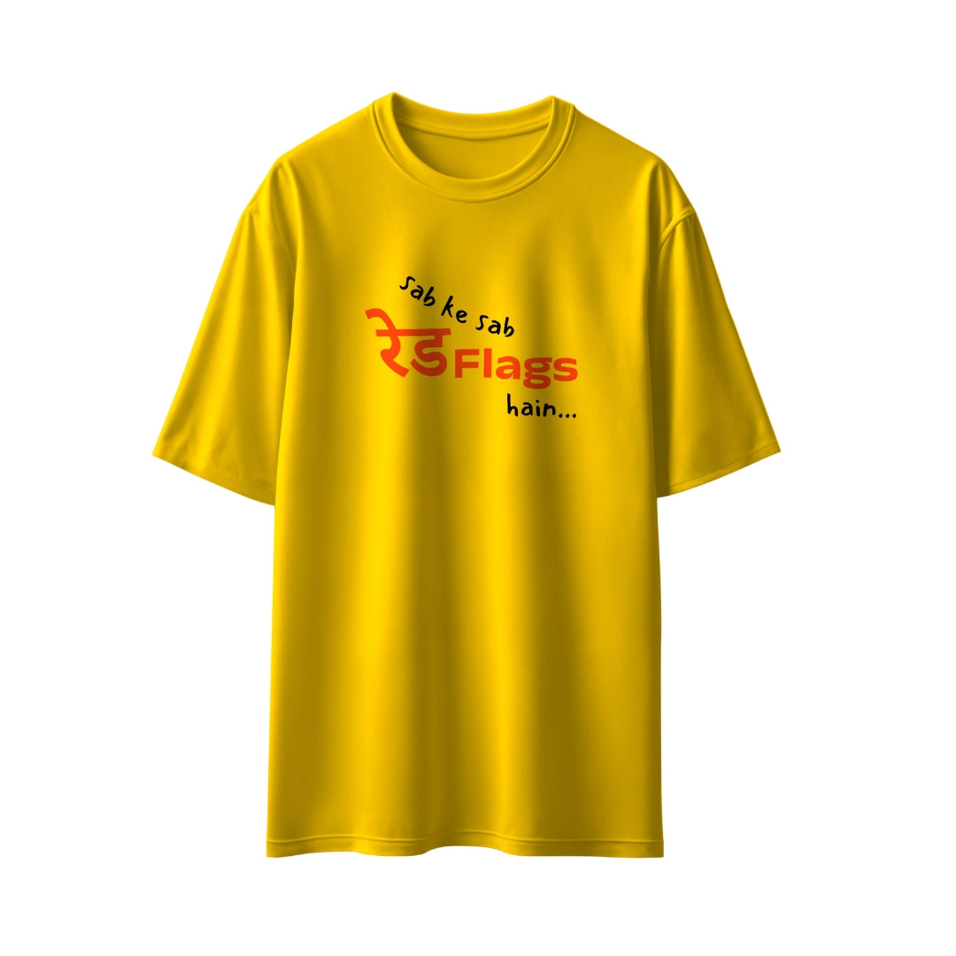 Sab Ke Sab Red Flags Hain Unisex Oversized T-Shirt