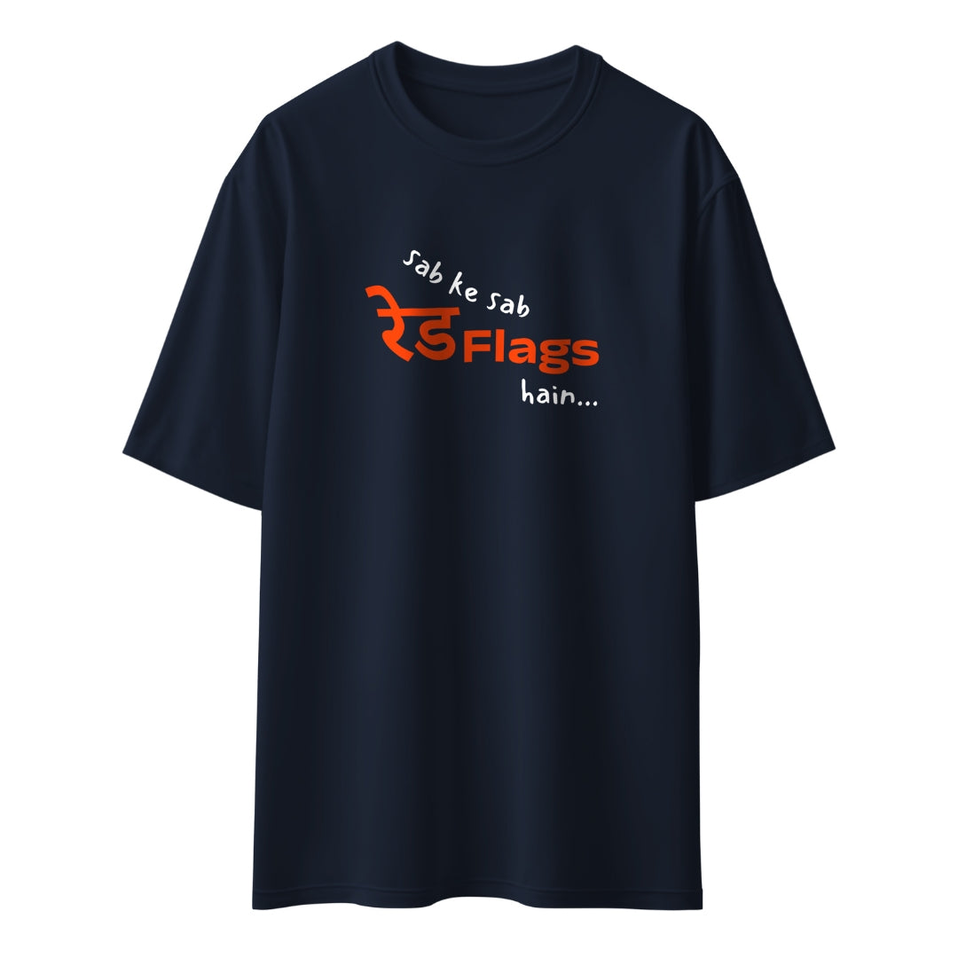 Sab Ke Sab Red Flags Hain Unisex Oversized T-Shirt