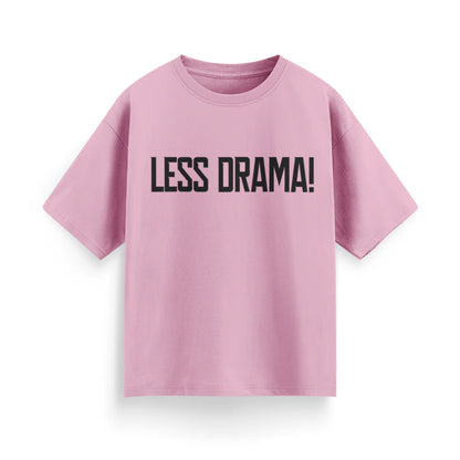 Less Drama Unisex Oversized T-Shirt