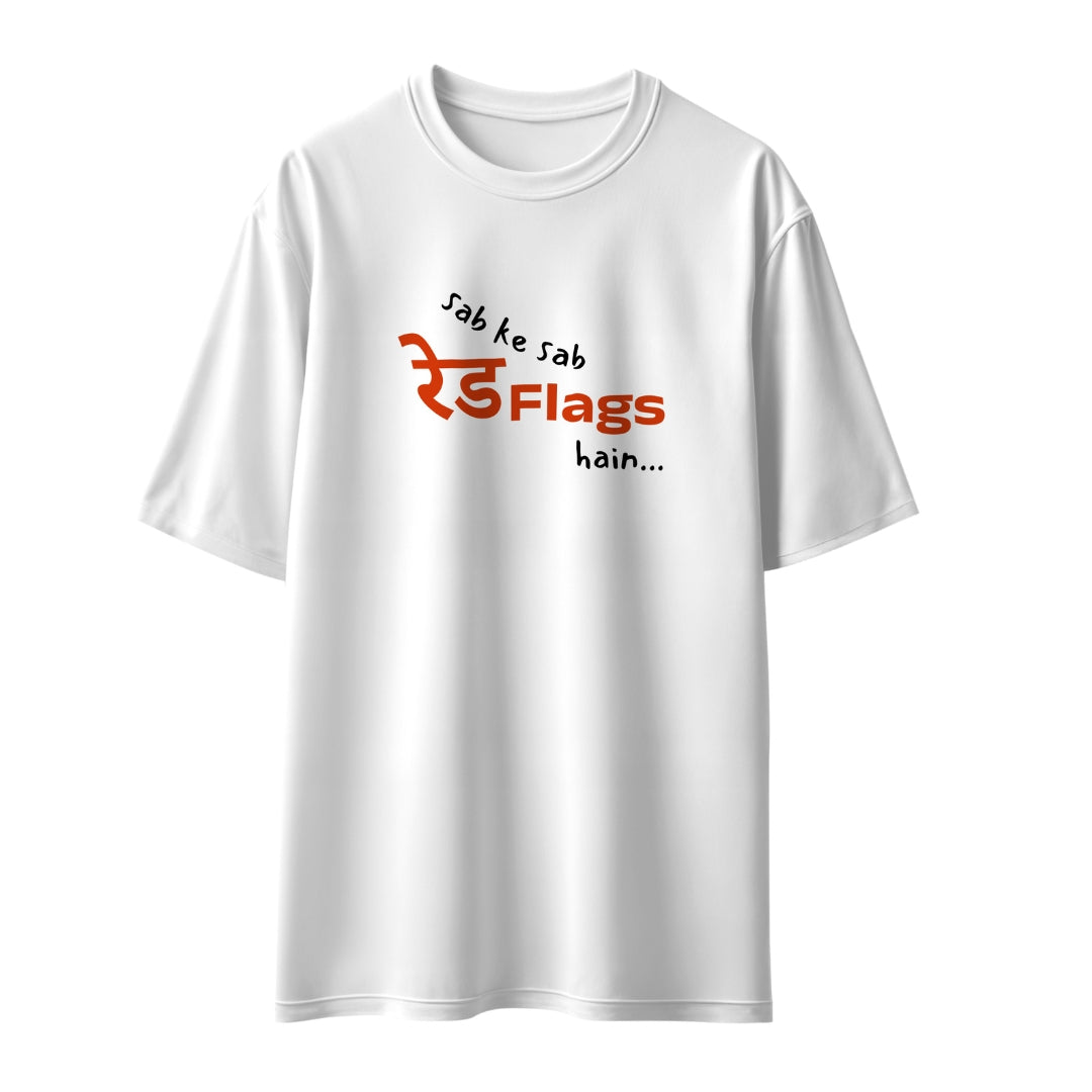 Sab Ke Sab Red Flags Hain Unisex Oversized T-Shirt