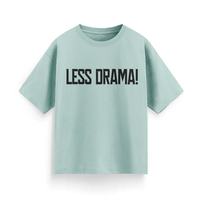 Less Drama Unisex Oversized T-Shirt