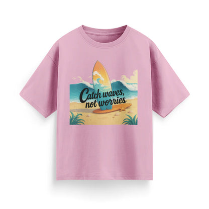 Catch Waves, Not Worries Unisex Oversized T-Shirt