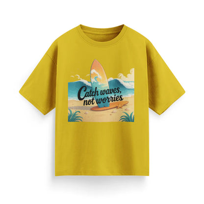 Catch Waves, Not Worries Unisex Oversized T-Shirt