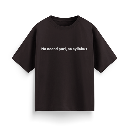 Na Nind Poori, Na Syllabus Unisex Oversized T-Shirt