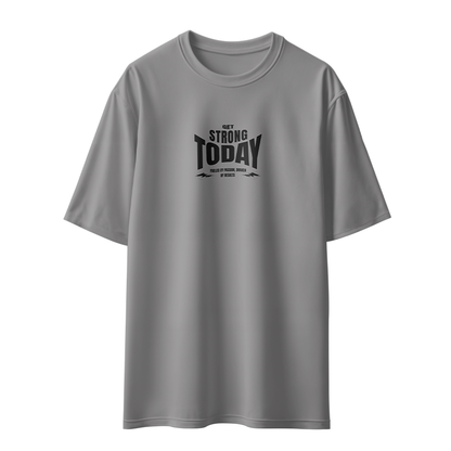 Get Strong Today Unisex Oversized T-Shirt