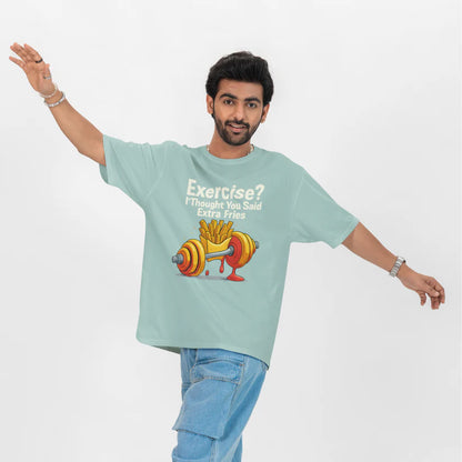Exercise? I Thought You Said Extra Fries Unisex  Oversized T-Shirt