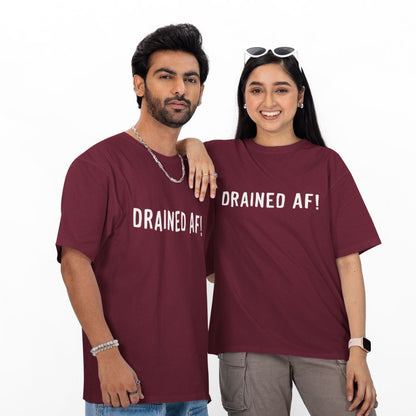 Drained AF! Unisex Oversized T-Shirt