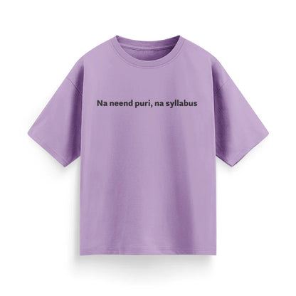 Na Nind Poori, Na Syllabus Unisex Oversized T-Shirt