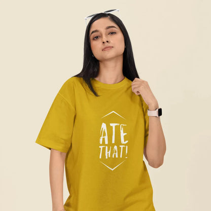 Ate That Unisex Oversized T-Shirt