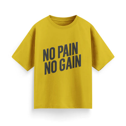 No Pain, No Gain Unisex Oversized T-Shirt