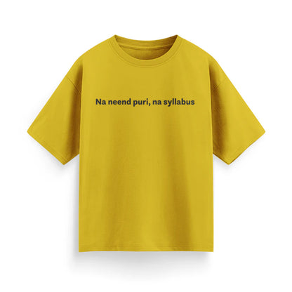 Na Nind Poori, Na Syllabus Unisex Oversized T-Shirt