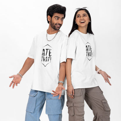Ate That Unisex Oversized T-Shirt