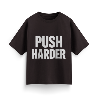 Push Harder Unisex Oversized T-Shirt
