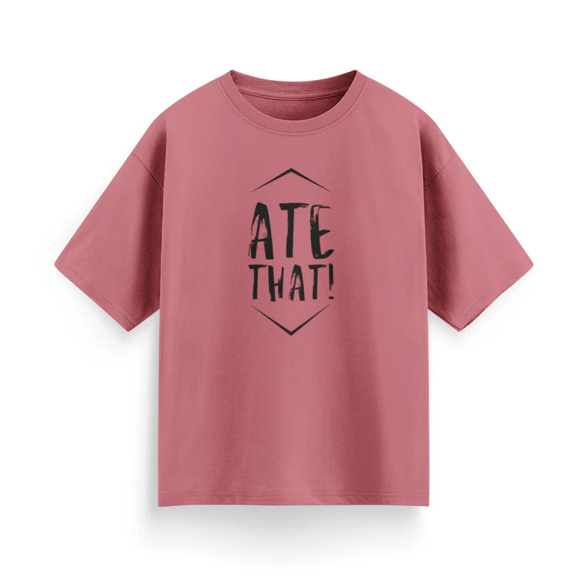 Ate That Unisex Oversized T-Shirt