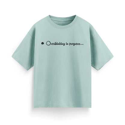 Overthinking in Progress Unisex Oversized T-Shirt