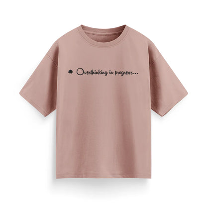 Overthinking in Progress Unisex Oversized T-Shirt