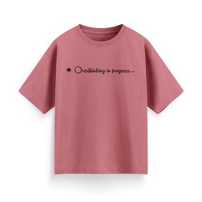 Overthinking in Progress Unisex Oversized T-Shirt
