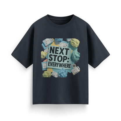 Next Stop: Everywhere Unisex Oversized T-Shirt