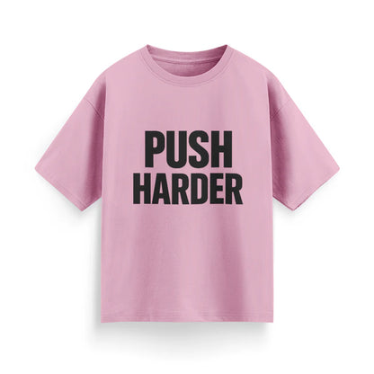 Push Harder Unisex Oversized T-Shirt