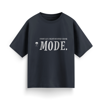 I'm Not Lazy, I'm Just on Energy Saving Mode Unisex Oversized T-Shirt