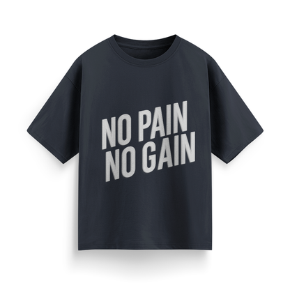 No Pain, No Gain Unisex Oversized T-Shirt