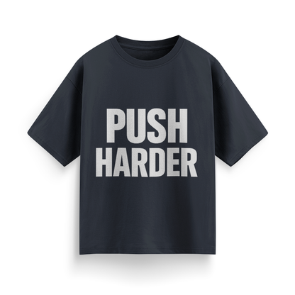Push Harder Unisex Oversized T-Shirt