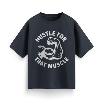 Hustle for That Muscle Unisex Oversized T-Shirt